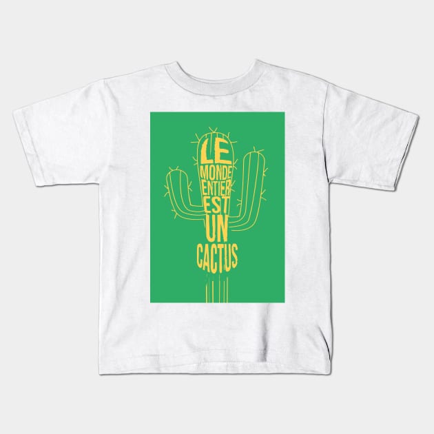 The whole world is a cactus - Jacques Dutronc Kids T-Shirt by Labonneepoque